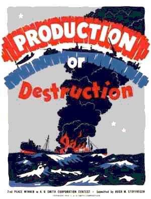 WW2 Poster Production Or Destruction Smith Corp